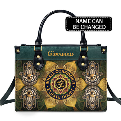 Inhale Confidence Exhale Doubt - Personalized Leather Handbag MS08B
